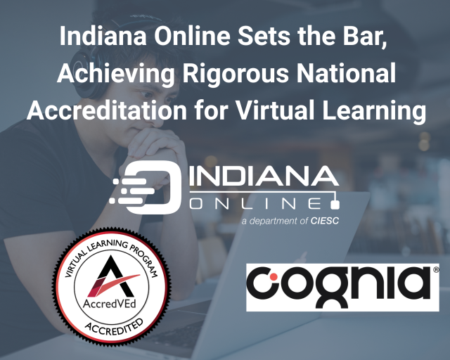 Indiana Online Sets the Bar, Achieving Rigorous National Accreditation for Virtual Learning