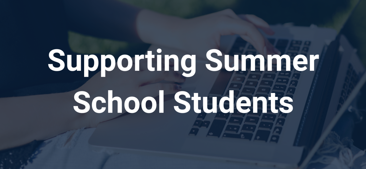 Supporting Summer School Students